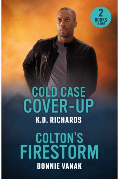 Cold Case Cover-Up / Coltons Firestorm: Cold Case Cover-Up (Guardians of Justice) / Colton's Firestorm (the Coltons of Dark Canyon)