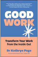 Good Work: Transform your Work from the Inside Out