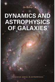 Dynamics and Astrophysics of Galaxies