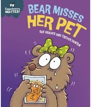 Experiences Matter: Bear Misses Her Pet
