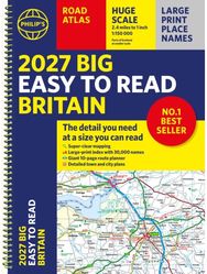 2027 Philips Big Easy to Read Road Atlas of Britain (A3 Spiral): The detail you need at a size you can read