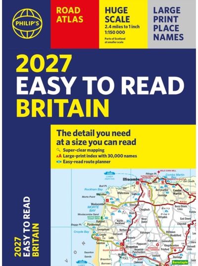 Philips 2027 Easy to Read Road Atlas of Britain (A4 Paperback): The detail you need at a size you can read