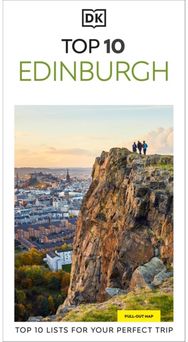 DK Top 10 Edinburgh: Top 10 lists for your perfect trip, plus an all-weather folded map