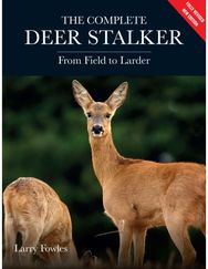 Complete Deer Stalker: From Field to Larder