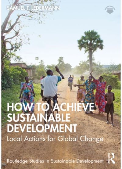 How to Achieve Sustainable Development: Local Actions for Global Change