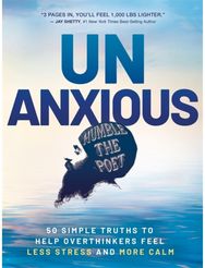 Unanxious: 50 Simple Truths to Help Overthinkers Feel Less Stress and More Calm