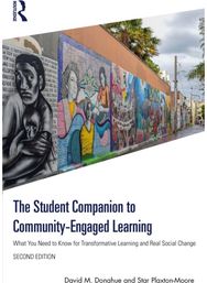 Student Companion to Community-Engaged Learning: What You Need to Know for Transformative Learning and Real Social Change