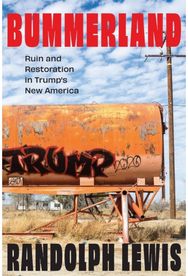 Bummerland: Ruin and Restoration in Trump's New America