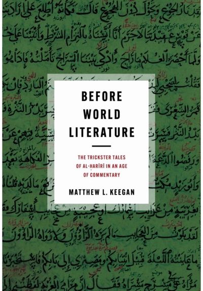 Before World Literature: The Trickster Tales of Al-Hariri in an Age of Commentary