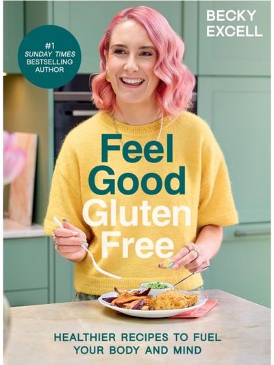 Feel Good Gluten Free: Healthier Recipes to Fuel Your Body and Mind