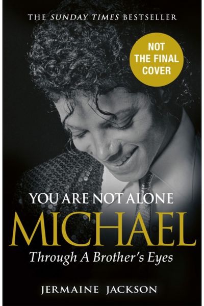 You Are Not Alone: Michael, Through a Brother’s Eyes