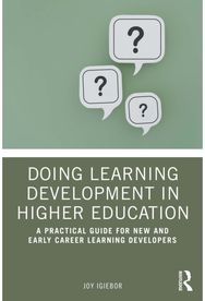 Doing Learning Development in Higher Education: A Practical Guide for New and Early Career Learning Developers
