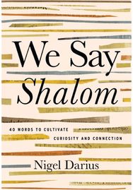 We Say Shalom: 40 Words to Cultivate Curiosity and Connection