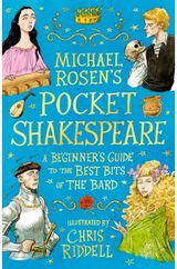 Michael Rosens Pocket Shakespeare: A Beginners Guide to the Best Bits of the Bard: From an award-winning author and illustrator, the perfect introduction to enjoy at home or in the classroom