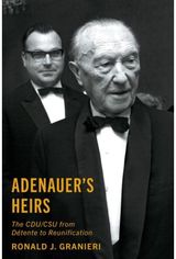 Adenauers Heirs: The CDU/CSU from Detente to Reunification