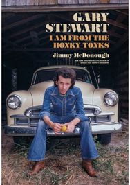 Gary Stewart: I Am From the Honky Tonks
