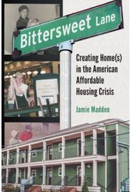 Bittersweet Lane: Creating Home(s) in the American Affordable Housing Crisis
