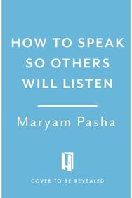 How To Speak So Others Listen: Use Storytelling to Become a Better Public Speaker
