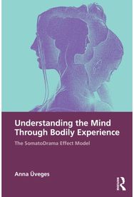 Understanding the Mind Through Bodily Experience: The SomatoDrama Effect Model