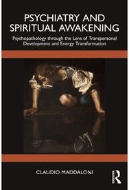 Psychiatry and Spiritual Awakening: Psychopathology Through the Lens of Transpersonal Development and Energy Transformation