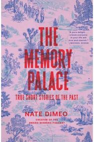 Memory Palace: True Short Stories of the Past