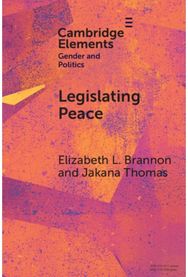 Legislating Peace: How Gender Diverse Rebel Parties Encourage the Implementation of Gender Peace Agreement Provisions
