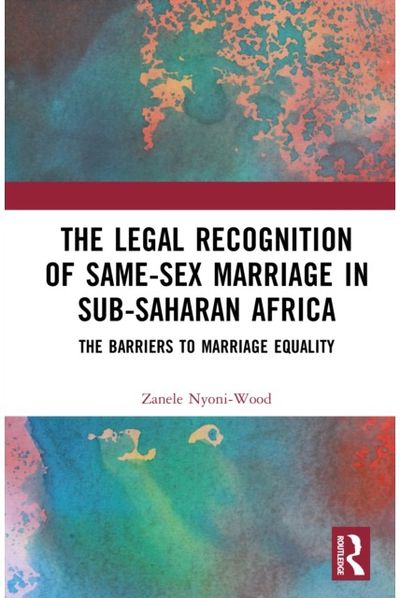 Legal Recognition of Same-Sex Marriage in Sub-Saharan Africa: The Barriers to Marriage Equality