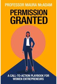Permission Granted: A Call-to-Action Playbook for Women Entrepreneurs