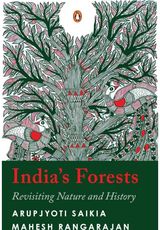 India’s Forests: Revisiting Nature and History