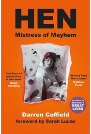 Hen, Mistress of Mayhem: A Portrait of Henrietta Moraes