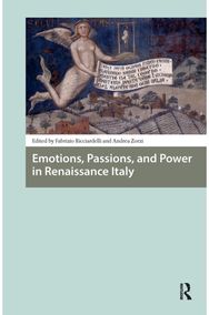 Emotions, Passions, and Power in Renaissance Italy
