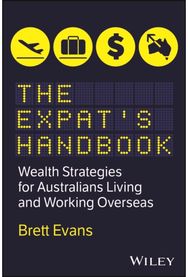 Expats Handbook: Wealth Strategies for Australians Living and Working Overseas