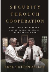 Security Through Cooperation: Space, Nuclear Weapons, and US-Russia Relations After the Cold War
