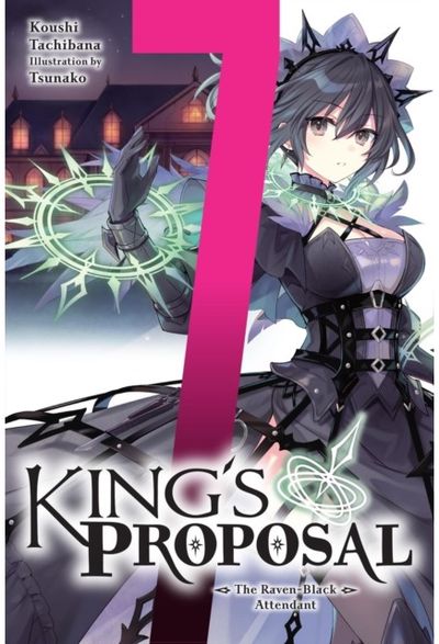 Kings Proposal, Vol. 7 (light novel): The Raven-Black Attendant