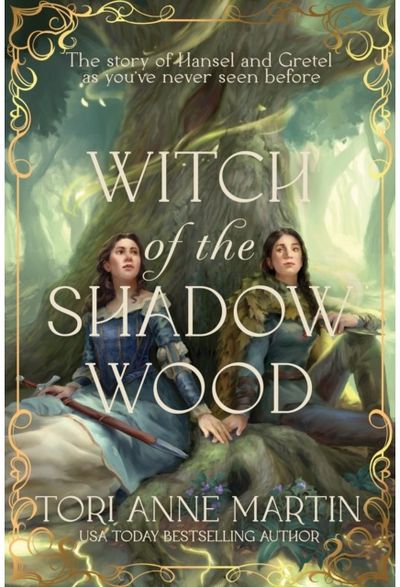 Witch of the Shadow Wood: A Novel