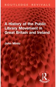 History of the Public Library Movement in Great Britain and Ireland