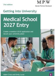 Getting into University: Medical School 2027 Entry: Create a Standout UCAS Application and Secure Your University Place
