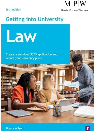 Getting into University: Law: Create a Standout UCAS Application and Secure Your University Place