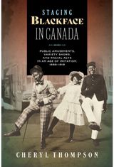 Staging Blackface in Canada: Public Amusements, Variety Shows, and Racial Acts in an Age of Imitation, 1898–1919