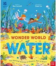 National Trust: Wonder World: Water: The Natural Science of Rain, Rivers and Oceans