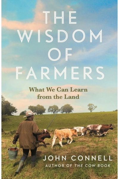 Wisdom of Farmers: What We Can Learn from the Land