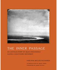 Inner Passage: An Untold Story of Black Resistance Along a Southern Waterway