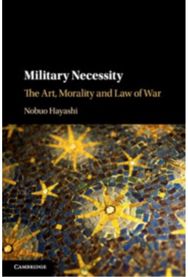 Military Necessity: The Art, Morality and Law of War
