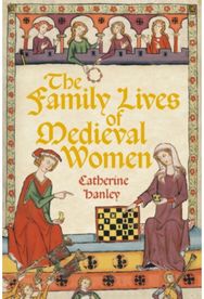 Family Lives of Medieval Women