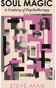 Soul Magic: A Century of Psychotherapy
