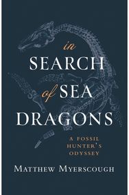In Search of Sea Dragons: A Fossil Hunter's Odyssey
