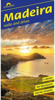 Madeira Sunflower Walking Guide: 100 long and short walks and 6 car tours