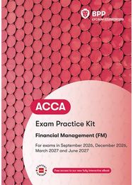 ACCA Financial Management: Exam Practice Kit