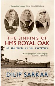 Sinking of HMS Royal Oak: In the Words of the Survivors