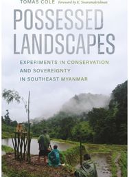 Possessed Landscapes: Experiments in Conservation and Sovereignty in Southeast Myanmar